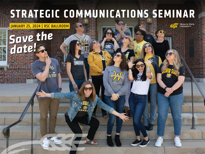 Strategic Communications staff pose for a photo. Strategic Communications Seminar. January 25, 2024 | RSC Ballroom. Save the date!