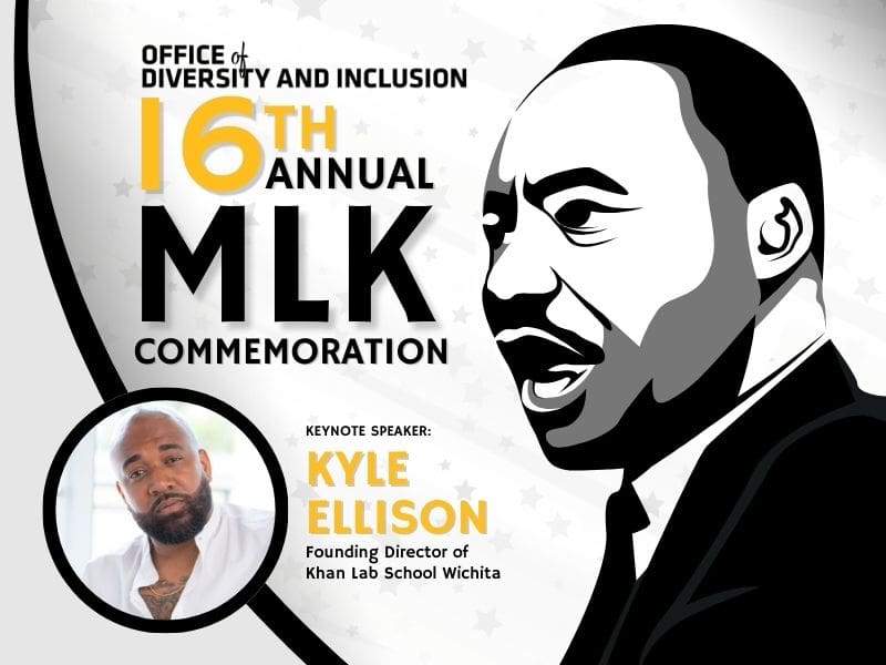 Office of Diversity and Inclusion 16th annual MLK commemoration. Keynote speaker: Kyle Ellison, founding director of Khan Lab School Wichita