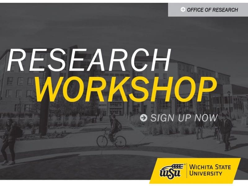 Office of Research, Research workshop sign up now and the Wichita State University logo