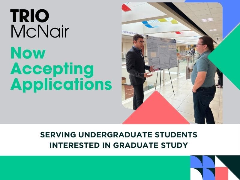 TRIO McNair Now Accepting Applications. Serving undergraduate students interested in graduate study. Pictured: McNair student duscusses his research poster to a WSU staff member.