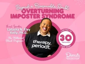 Pink background with photo of Latasha N. Eley Kelly (The Millennial Black Professor) as guest speaker. Above her states "Beyond a Reasonable Doubt - Overturning Imposter Syndrome. With limited to 30 participants sign next to her and the ODI Diversity logo on bottom right corner