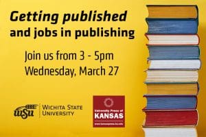 A stack of books and the text Getting published and jobs in publishing. Join us from 3 - 5 pm Wednesday, March 27th