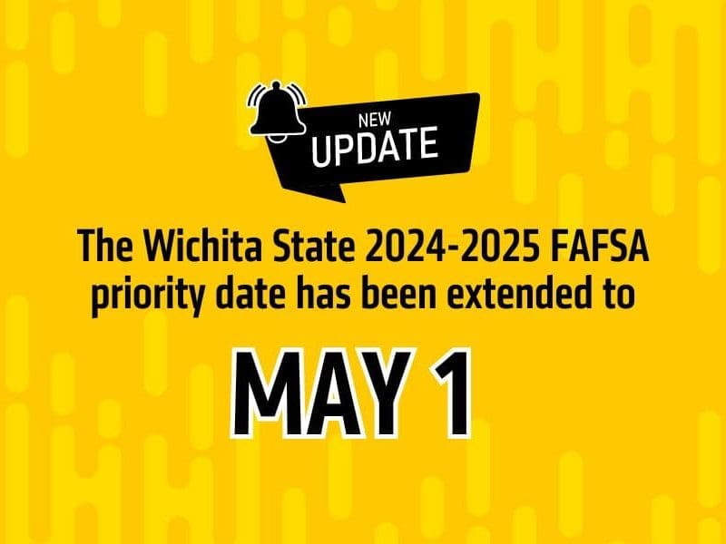 New update. The Wichita State 2024-2025 FAFSA priority date has been extended to May 1.