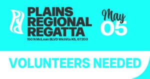 Plains Regional Regatta, 150 N McLean BLVD, Wichita KS, 67203, May 5, Volunteers Needed.