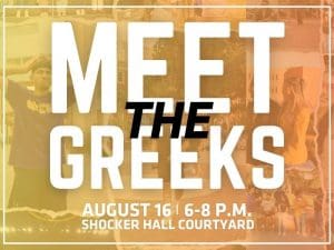 Join us at the Shocker Hall courtyard on Friday, August 16, from 6:00 pm - 8:00 pm for Meet the Greeks! Get ready for an evening of thrilling games and an amazing opportunity to socialize with the members of every Greek council at Wichita State University! We can't wait to see you there!