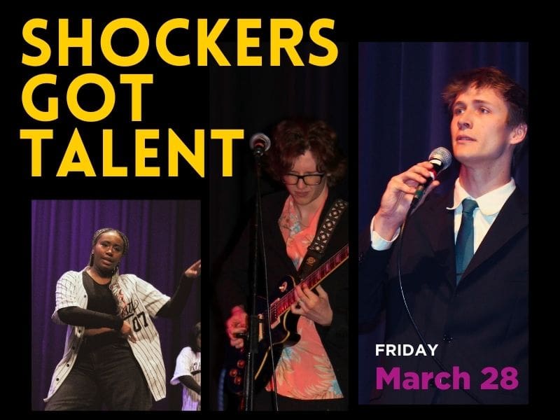 Shockers Got Talent! Friday, March 28