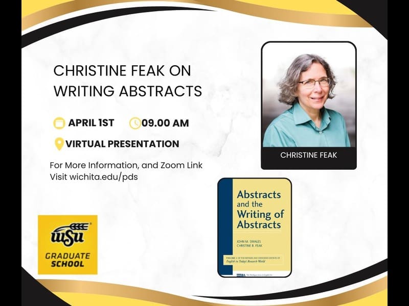 "Christine Feak on Writing Abstracts" April 1st, 9a.m., virtual presentation. One picture of Christine Feak with her name below. One picture of the book she was co-author of-- Abstracts and the Writing of Abstracts. Graduate School logo in the bottom left-hand corner.