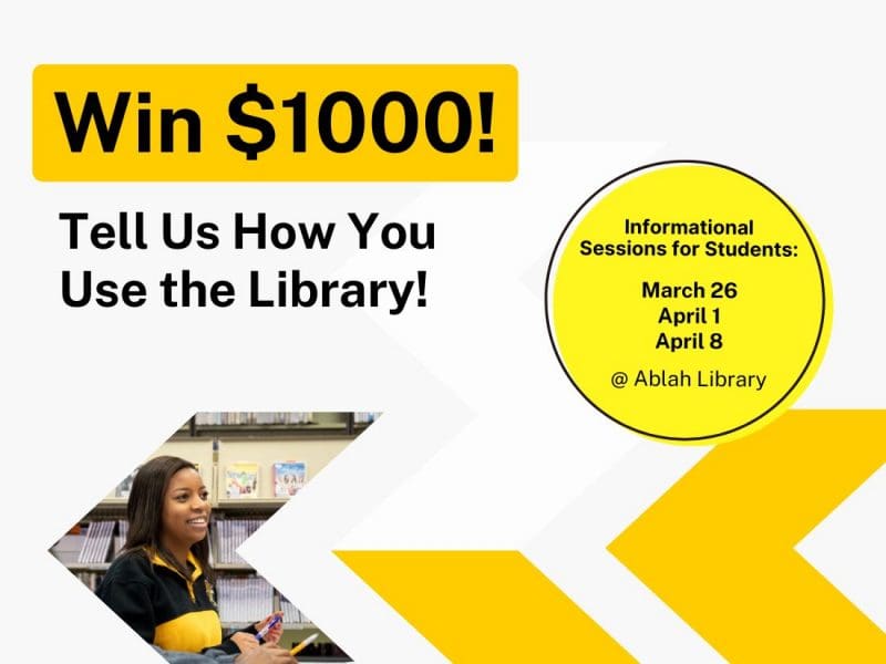 Win $1000! Tell Us How You Use the Library! Informational Sessions for Students: March 26 April 1 April 8  @ Ablah Library