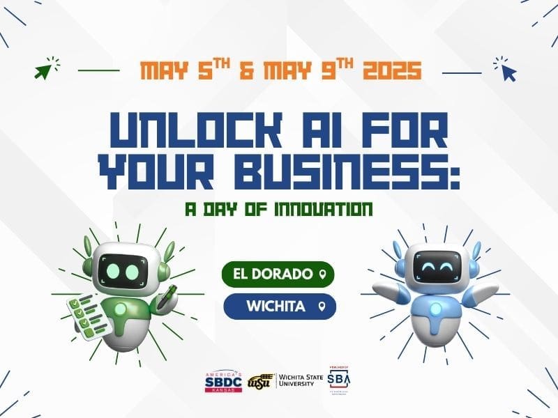 May 5th & May 9th 2025, Unlock AI for Your Business: A Day of Innovation, El Dorado Wichita, KS, America's SBDC Kansas, WSU Wichita State University, Powered By SBA, U.S. Small Business Administration