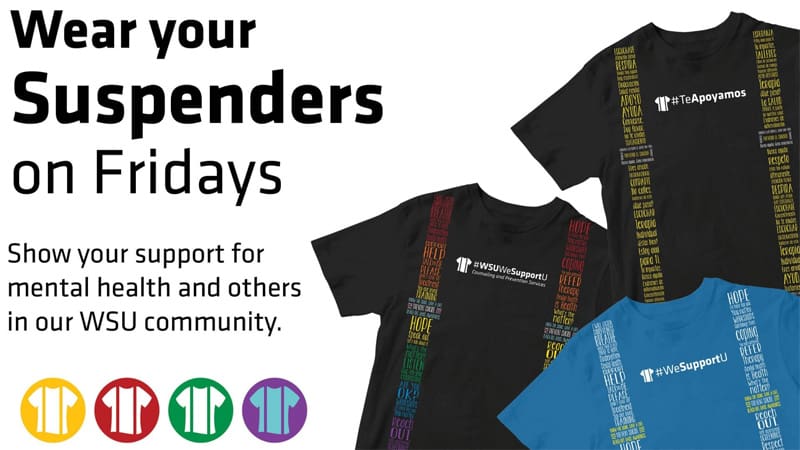 Wear your suspenders on Friday in May for Mental Health Awareness Month. Show support for mental health and others. Decorative image of #WeSupportU t-shirts.