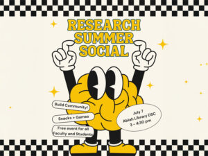 Research Summer Social. Build Community! Snacks + Games. Free Event for All Faculty and Students. July 7, Ablah Library DSC, 3-4:30 pm.