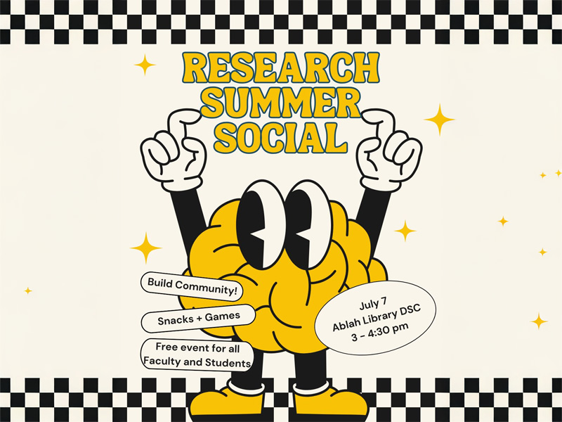 Research Summer Social. Build Community! Snacks + Games. Free Event for All Faculty and Students. July 7, Ablah Library DSC, 3-4:30 pm.