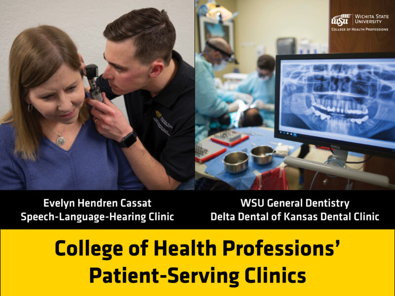 Evelyn Hendren Cassat  Speech-Language-Hearing Clinic WSU General Dentistry Delta Dental of Kansas Dental Clinic College of Health Professions’  Patient-Serving Clinics