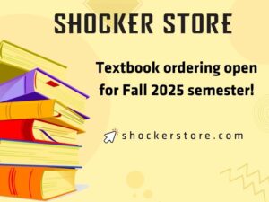 Shocker Store. Textbook ordering open for Fall 2025 semester! shockerstore.com