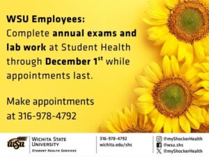 Informational flyer with sunflowers promoting annual exams and lab work for WSU employees at Student Health through December 1st. Includes contact number 316-978-4792 to make appointments. Sponsored by Wichita State University Student Health Services.