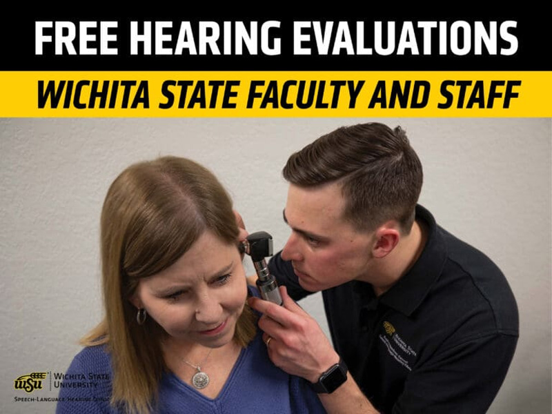 Free hearing evaluations Wichita State faculty and staff