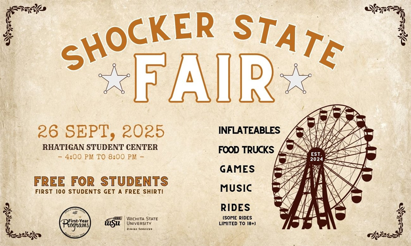 Poster for the Shocker State Fair on September 26, 2025, at the Rhatigan Student Center from 4:00 PM to 8:00 PM. Large text at the top reads ‘Shocker State Fair’ with stars on either side. A Ferris wheel illustration is on the right with 'Est. 2024' in the center. Text highlights free admission for students, free T-shirts for the first 100 students, and activities including inflatables, food trucks, games, music, and rides (some limited to 18+). Logos for First-Year Programs and Wichita State University Dining Services are at the bottom. Poster design has a vintage western theme with decorative corners.