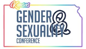 Image reads "Kansas Gender & Sexuality Conference" surrounded by the shape of the state of Kansas in rainbow colors.
