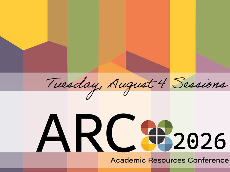 ARC 2026 Academic Resources Conference banner: "Tuesday, August 4 Sessions"