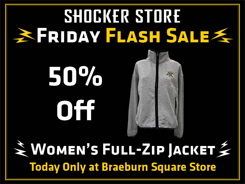 Shocker Store Friday Flash Sale. 50% off women's full-zip jacket today only at Braeburn Square store.