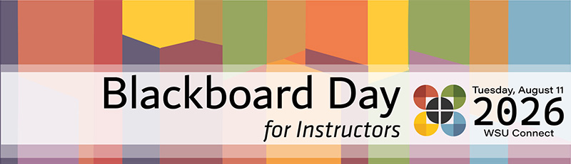 Blackboard Day for Instructors, Tuesday, August 11, 2026 WSU Connect