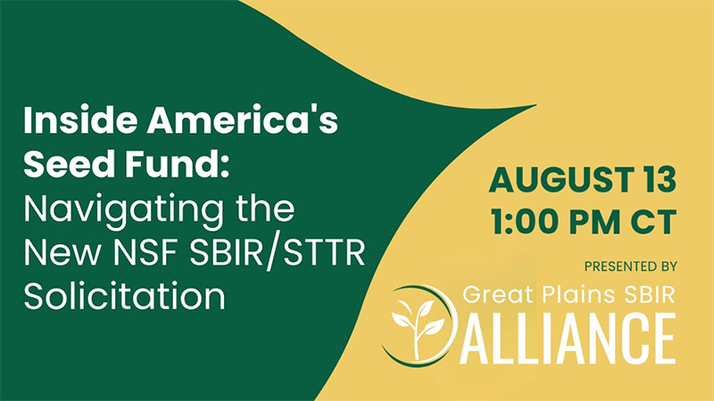 Flyer for 'Inside America's Seed Fund: Navigating the New NSF SBIR/STTR Solicitation' webinar, August 13 at 1:00 PM CT, presented by Great Plains SBIR Alliance.