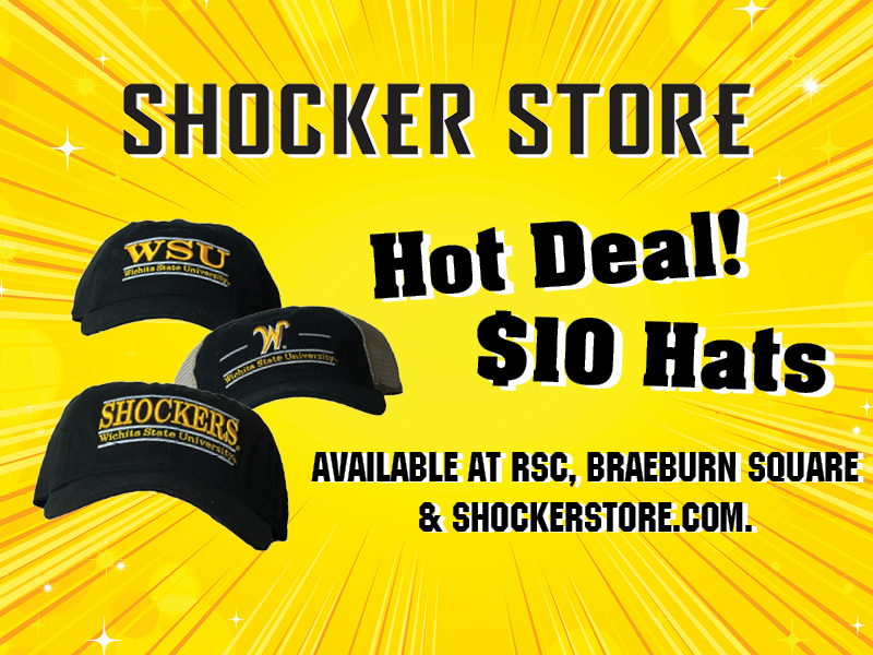 Shocker Store. Hot Deal! $10 hats. Available at RSC, Braeburn Square & shockerstore.com