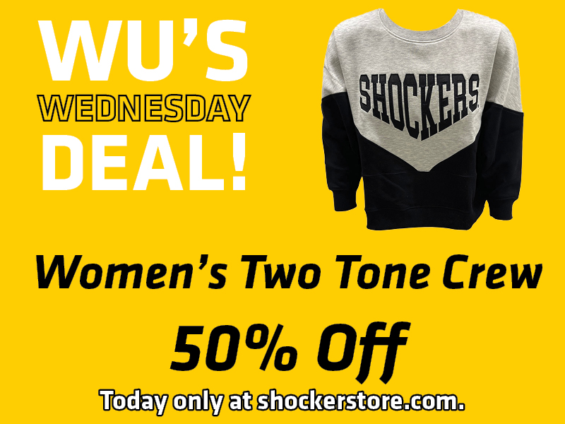 Wu's Wednesday Deal! Women's two tone crew 50% off. Today only at shockerstore.com