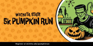 Wichita State University 5k Pumpkin Run on an orange background with Frankenstein's Monster on the right side with a jack-o-lantern. Register at wichita.edu/pumpkinrun