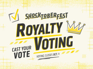 Shocktoberfest royalty voting. Cast your vote. Voting closes Oct. 1.