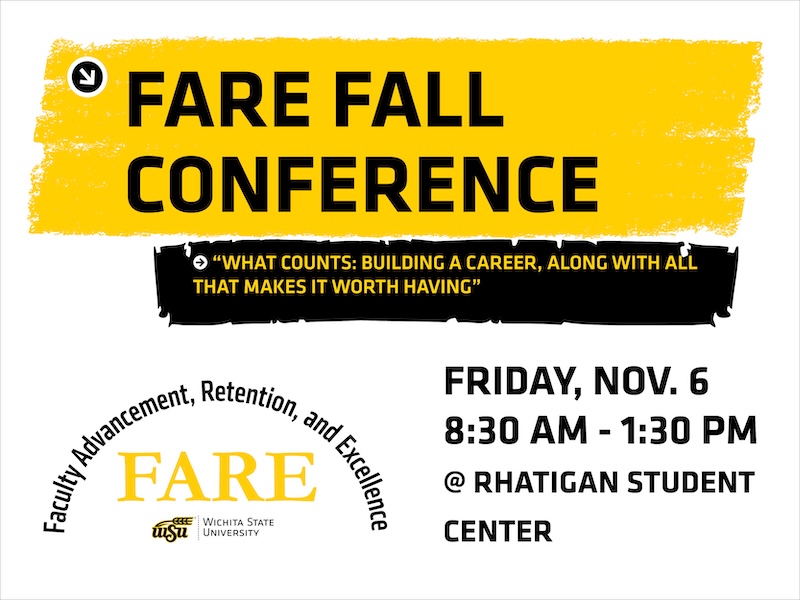 Decorative flyer for the FARE Fall Conference: FARE Fall Conference - "What counts: Building a career, along with all that makes it worth having." Friday, November 6, 8:30 a.m. - 1:30 p.m. at the Rhatigan Student Center. Sponsored by the Office of Faculty Advancement, Retention, and Excellence.