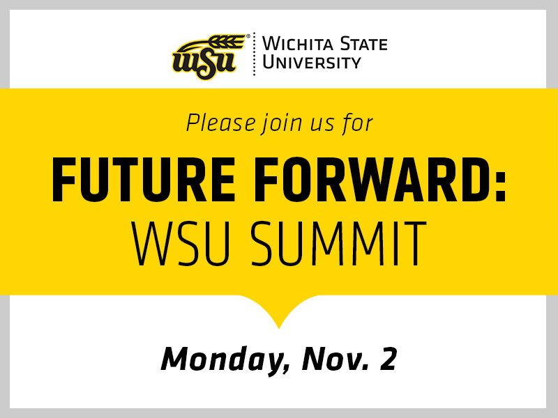 A white background with a gray border and the text, "Please join us for Future Forward: WSU Summit" on a yellow stripe through the middle. An arrow point comes off the bottom of the stripe and points to the text, "Monday, Nov. 2."