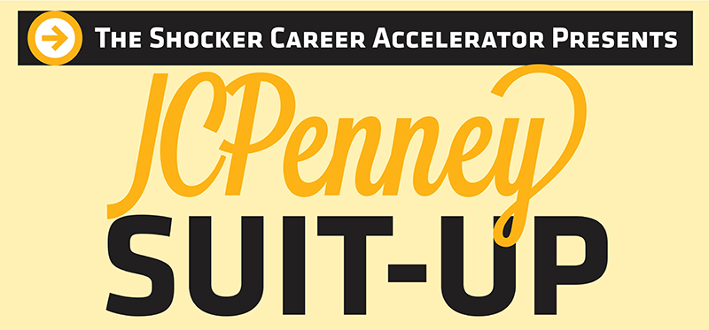 The Shocker Career Accelerator presents JCPenney Suit-Up The Shocker Career Accelerator presents JCPenney Suit-Up