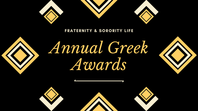 Fraternity & Sorority Life Annual Greek Awards Fraternity & Sorority Life Annual Greek Awards