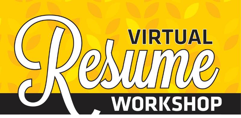 Virtual Resume Workshop April 17, 2020 Virtual Resume Workshop April 17, 2020