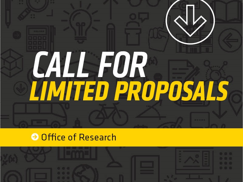 Call for Limited Proposal Office of Research Call for Limited Proposal Office of Research