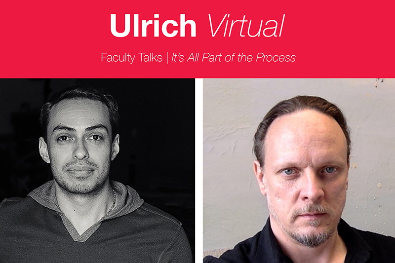 Ulrich Virtual. Faculty Talks. It's All Part of the Process Ulrich Virtual. Faculty Talks. It's All Part of the Process