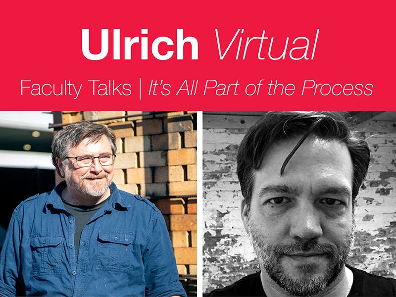 Ulrich Virtual. Faculty Talks. "It's All Part of the Process." Ulrich Virtual. Faculty Talks. "It's All Part of the Process."